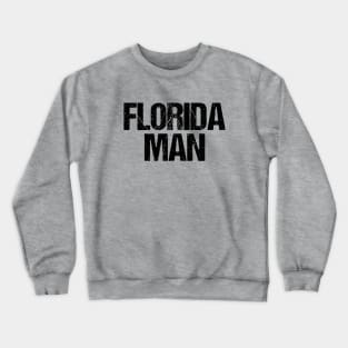 Florida Man Crewneck Sweatshirt